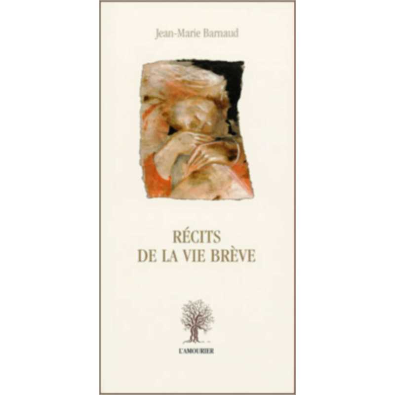 Récits de la vie brève De Jean-Marie Barnaud Ed. Amourier | 9782915120080 |