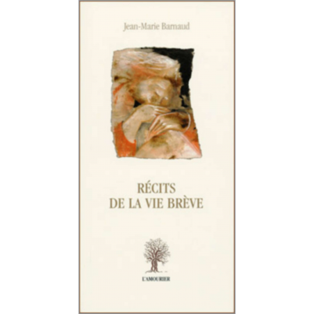 Récits de la vie brève De Jean-Marie Barnaud Ed. Amourier | 9782915120080 |