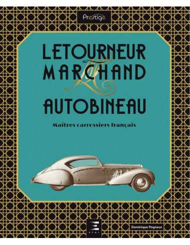 Letourneur & Marchand, Autobineau - Maîtres carrossiers français | 9791028301415 |