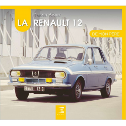 La Renault 12 de mon père De Thibaut Amant Ed . ETAI | 9791028303266 |