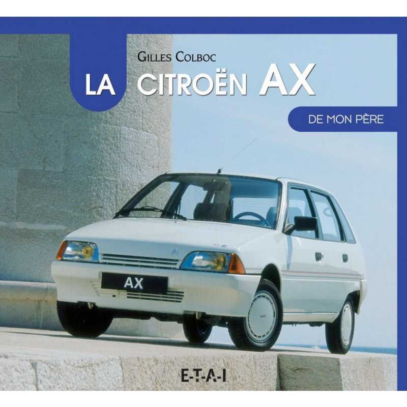 La Citroën AX de mon père De Gilles Colboc Ed. ETAI | 9782726896723 |