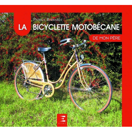La bicyclette Motobécane de mon père | 9791028301057 |