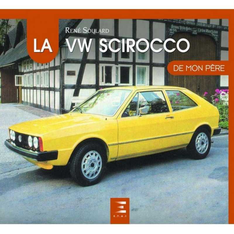 La VW Scirocco de mon père De René Soulard Ed. ETAI | 9791028301248 |