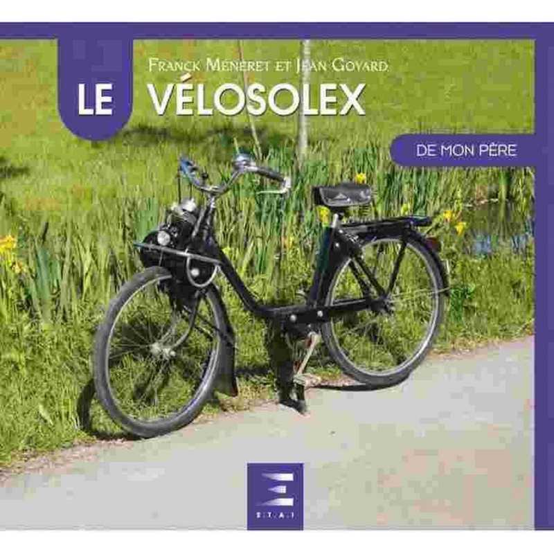 LE VÉLOSOLEX DE MON PÈRE | 9791028302160 |