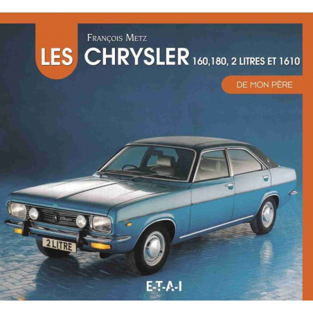 Les Chrysler 160-180 2 litres de mon père De François Metz Ed. ETAI | 9782726897690 |
