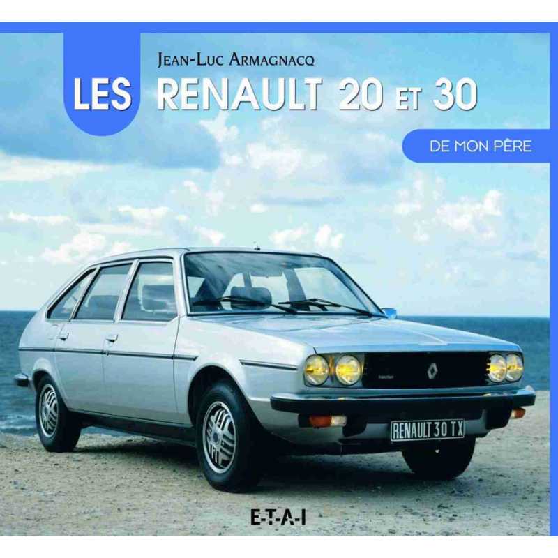 Les Renault 20 et 30 de mon père De Jean-Luc Armagnacq Ed. ETAI | 9791028300012 |