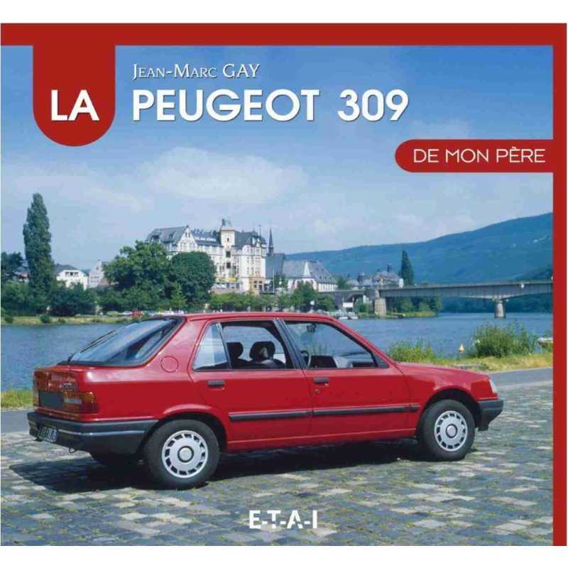 La Peugeot 309 de mon père De Jean-Marc Gay Ed. ETAI | 9791028300418 |