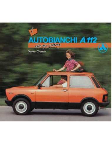L ’AUTOBIANCHI A112 DE MON PÈRE / XAVIER CHAUVIN / EDITIONS ETAI | 9782726889503 |
