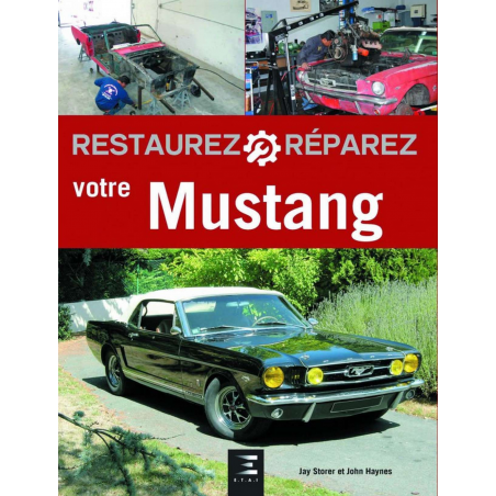 RESTAUREZ REPAREZ VOTRE MUSTANG / Jay STORER / Edition ETAI | 9791028300982 |