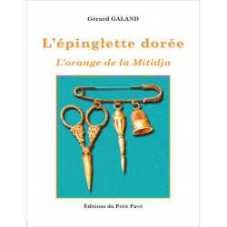L'épinglette dorée L'orange de la Mitidja De Gérard Galand Ed. Petit Pavé | 9782847125740 |