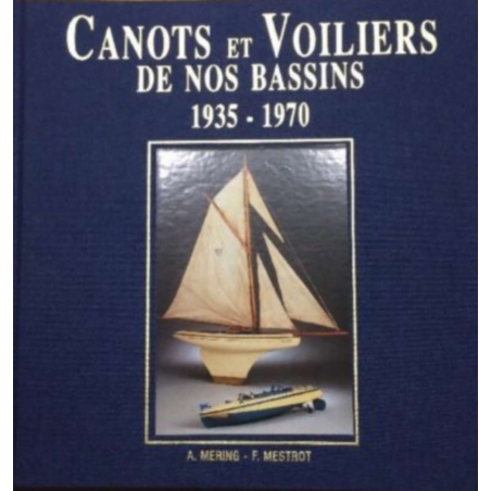 Canots et voiliers de nos bassins (1935-1970) | 9782951928602 |