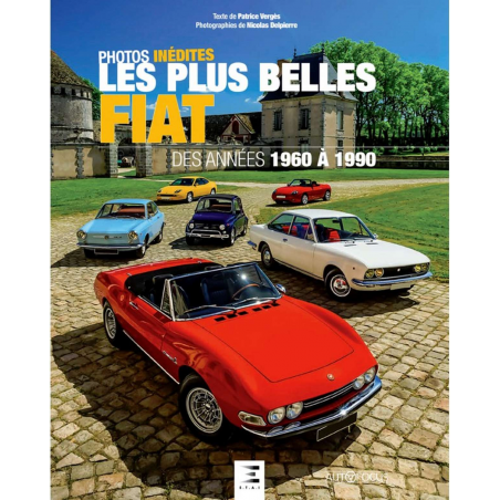 Les plus belles Fiat des années 1960 à 1990 De Patrice Vergès Ed. ETAI | 9791028303136 |