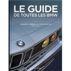 Le guide de toutes les BMW Vol.2 (Séries 5, 6, 7 et 8, M1 et Z8) 1972-2004 | 9782956186212 | 2
