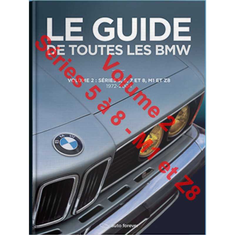 Le guide de toutes les BMW Vol.2 (Séries 5, 6, 7 et 8, M1 et Z8) 1972-2004 | 9782956186212 |