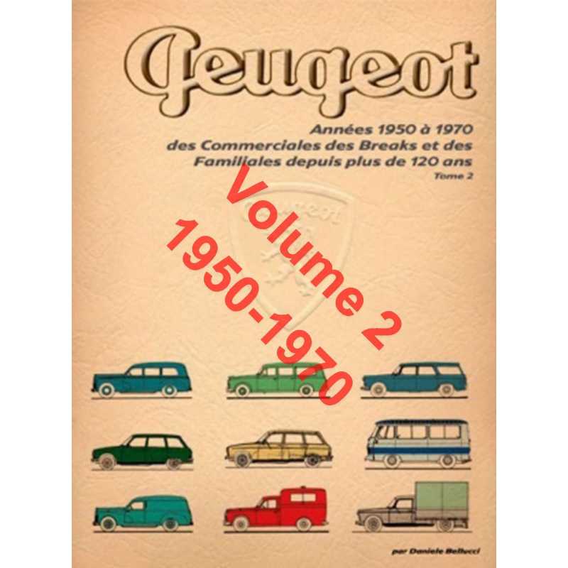 PEUGEOT ANNÉES 1950 à 1970 (Tome2) Des commerciales et des breaks | 9788894072471 |