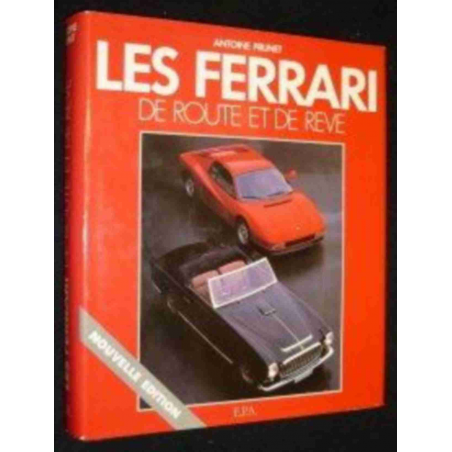LES FERRARI DE ROUTE ET DE RÊVE (3°Edition) / EPA | 9782851201041-3 |