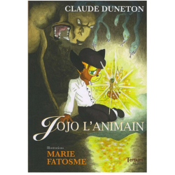Jojo l'animain De Claude Duneton et Marie Fatosme Ed. Tertium 9782916132297