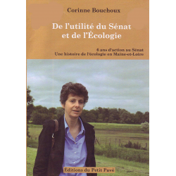 De l'utilité du Sénat et de l'écologie De Corinne Bouchoux Ed. Petit Pavé | 9782847125917 |