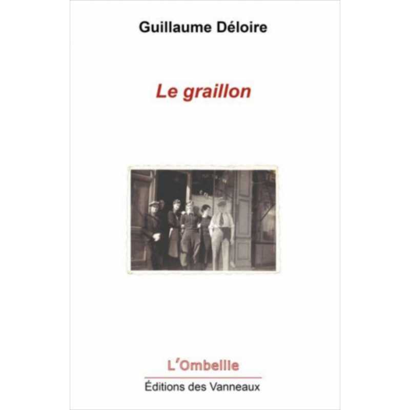 LE GRAILLON, POÉSIE OUVRIÈRE / GUILLAUME DÉLOIRE / EDITIONS DES VANNEAUX | 9782371291171 |