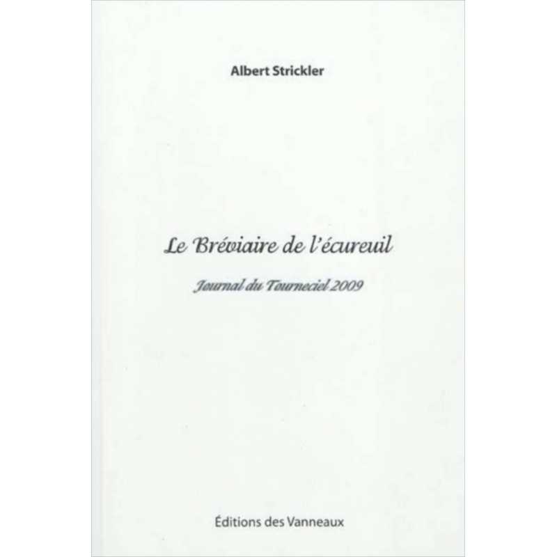 LE BRÉVIAIRE DE L'ÉCUREUIL / ALBERT STRICKLER / EDITIONS DES VANNEAUX | 9782916071589 |