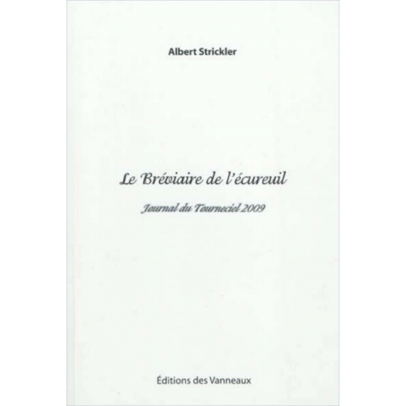 LE BRÉVIAIRE DE L'ÉCUREUIL / ALBERT STRICKLER / EDITIONS DES VANNEAUX | 9782916071589 |