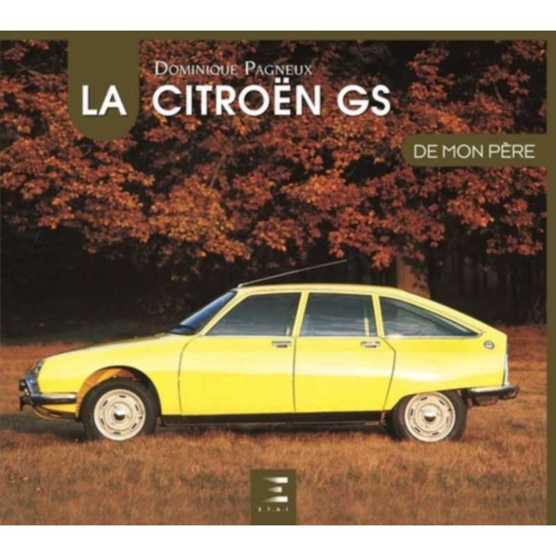 La Citroën GS de mon père De Dominique Pagneux Ed. ETAI | 9791028303440 |