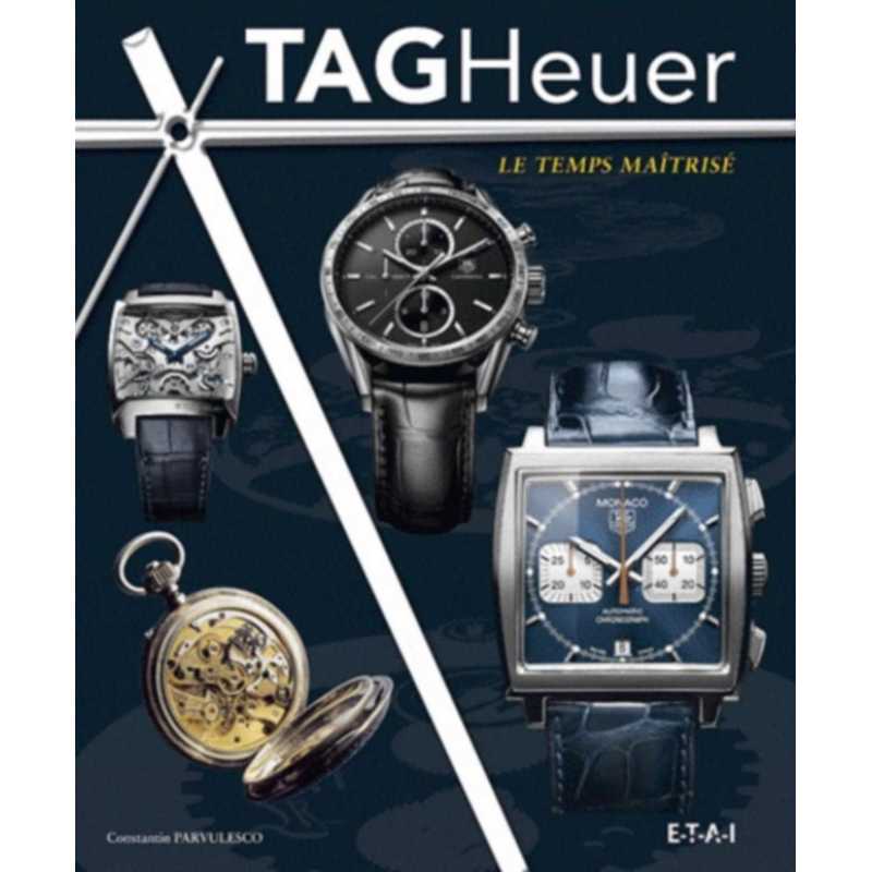 TAG Heuer, Le temps maîtrisé | 9782726896136 |