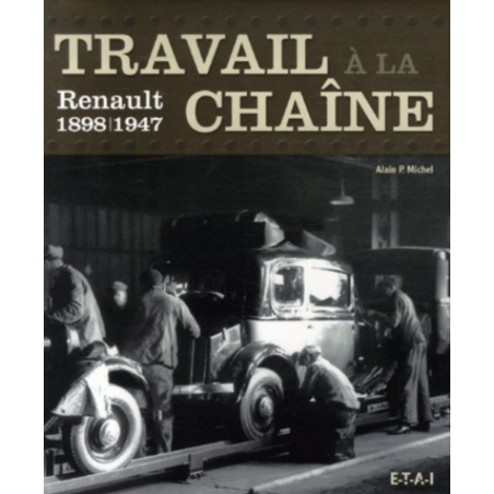 RENAULT TRAVAIL À LA CHAÎNE / ALAIN MICHEL / EDITIONS ETAI | 9782726887240 |