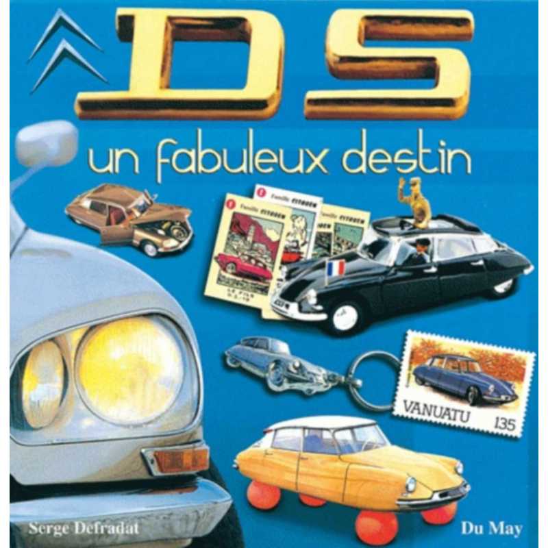 DS : un fabuleux destin De Serge Defradat Ed. Du May | 9782841020904 |