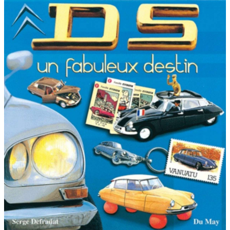 DS : un fabuleux destin De Serge Defradat Ed. Du May | 9782841020904 |
