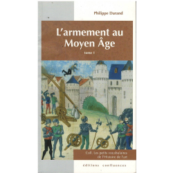 L'armement au Moyen Age - Tome 1 / Editions Confluences | 9782355270581 |