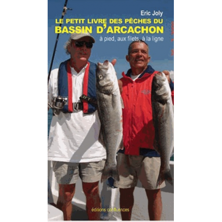 Le petit livre des pêches du bassin d'Arcachon / Editions Confluences | 9782355271182 |
