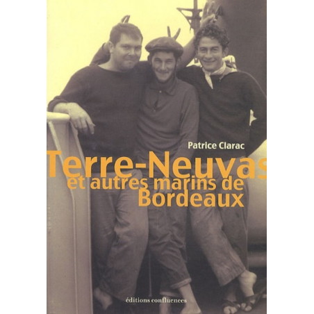 Terre-Neuvas et autres marins de Bordeaux / Editions Confluences | 9782355270680 |