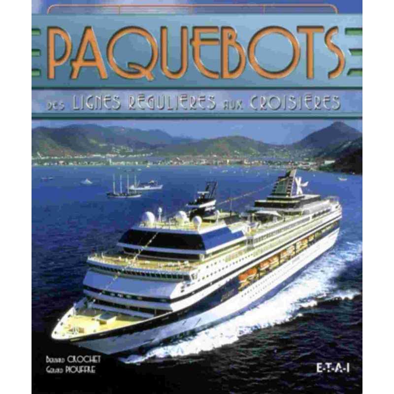 PAQUEBOTS DES LIGNES AUX CROISIERES / Bernard CROCHET / EDITIONS ETAI | 9782726888520 |
