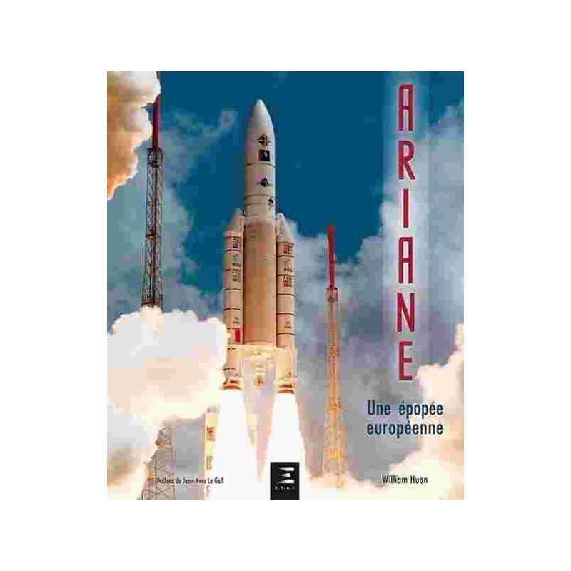 ARIANE, UNE ÉPOPÉE EUROPÉENNE / WILLIAM HUON / EDITIONS ETAI | 9791028303471 |