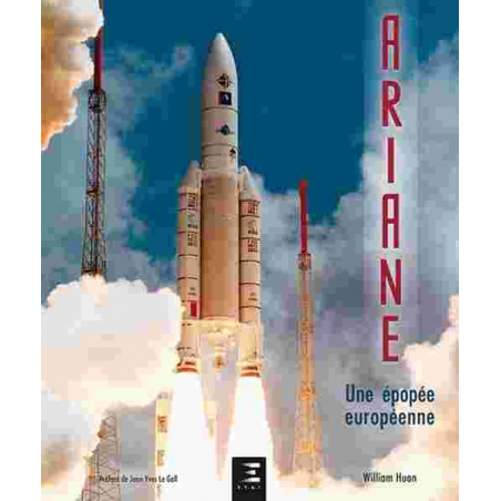 ARIANE, UNE ÉPOPÉE EUROPÉENNE / WILLIAM HUON / EDITIONS ETAI | 9791028303471 |