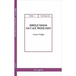 Oncle Vania fait les trois huit De Jacques Hadjaje Ed. les Cygnes | 9782369443025 |