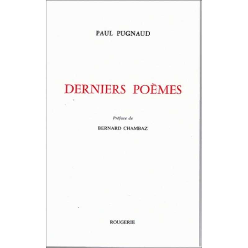 Derniers poèmes de Paul PUGNAUD - Editions Rougerie | 9782856683972 |