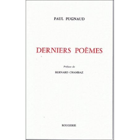 Derniers poèmes de Paul PUGNAUD - Editions Rougerie | 9782856683972 |