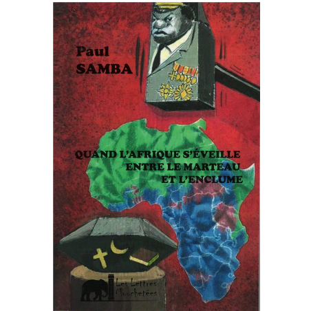 Quand l'Afrique s'éveille entre le marteau et l'enclume de Paul Samba | 9791095999393 |