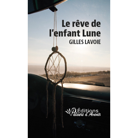 Le rêve de l'enfant Lune de Gilles Lavoie | 9791092673180 |
