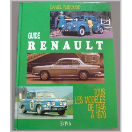 GUIDE RENAULT TOUS LES MODÈLES DE 1946 A 1970 / Daniel PUIBOUBE / Edition EPA | GB-9782851204042 |