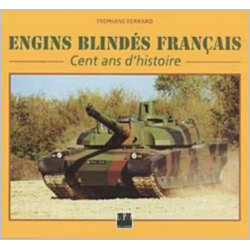Engins blindés français Cent ans d' Histoire / Stéphane Ferrard / Edition EPA | 9782851204974 |