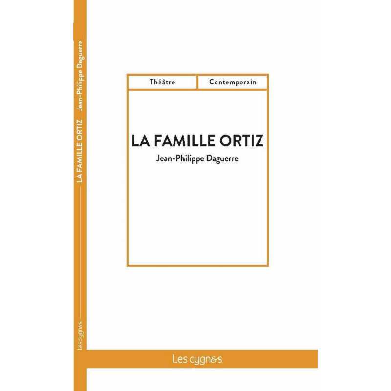 La famille Ortiz De Jean-Philippe Daguerre Ed. les Cygnes | 9782369443018 |