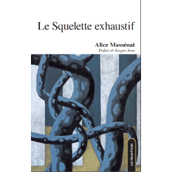 Le Squelette exhaustif De Alice Massénat Ed. Les Hauts-Fonds 9782919171224