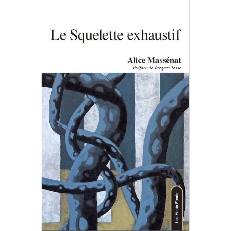 Le Squelette exhaustif De Alice Massénat Ed. Les Hauts-Fonds 9782919171224