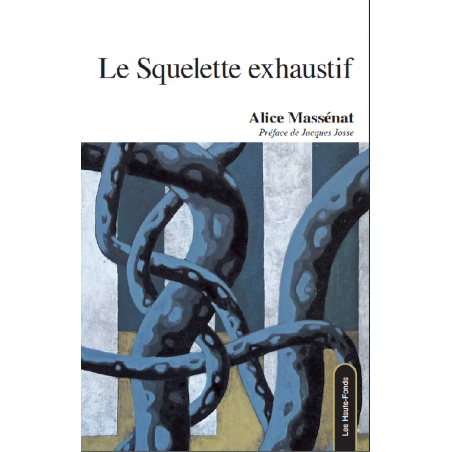 Le Squelette exhaustif De Alice Massénat Ed. Les Hauts-Fonds 9782919171224
