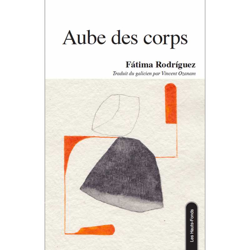 Aube des corps : vingt et un poèmes transhumants et quelques vers épars De Maria Fatima Rodriguez Ed. les Hauts-Fonds | 97829...