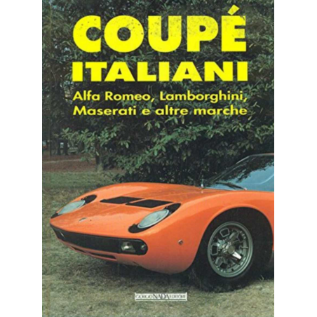 COUPE ITALIANI : Alfa romeo, Lamborghini, Maserati e altre marche | 9788879111515 |