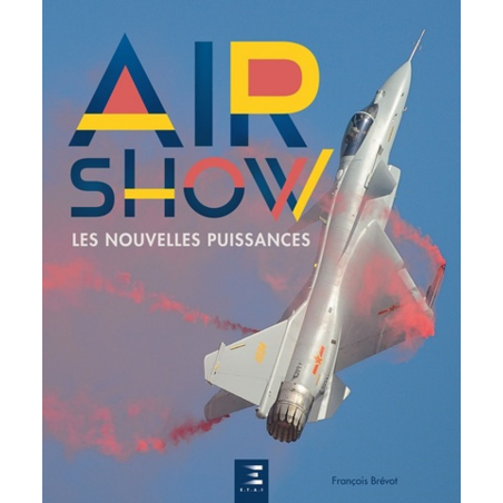AIRSHOW, LES NOUVELLES PUISSANCES | 9791028303303 |